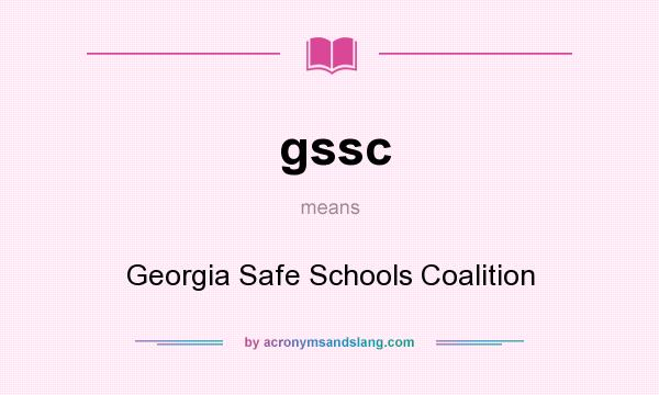 What does gssc mean? It stands for Georgia Safe Schools Coalition