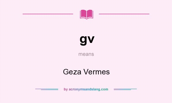 What does gv mean? It stands for Geza Vermes