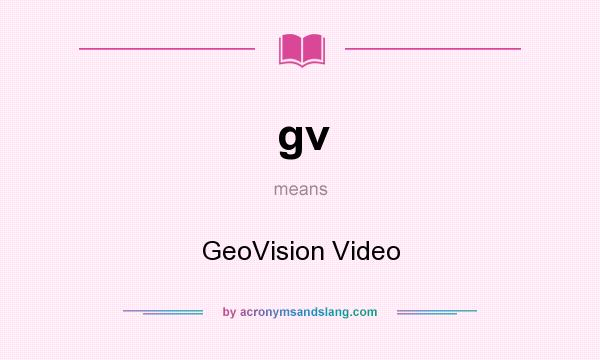 What does gv mean? It stands for GeoVision Video