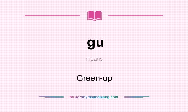 What does gu mean? It stands for Green-up