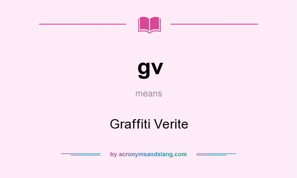 What does gv mean? It stands for Graffiti Verite