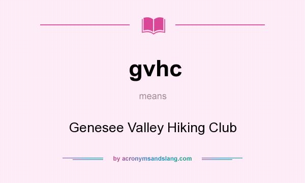 What does gvhc mean? It stands for Genesee Valley Hiking Club