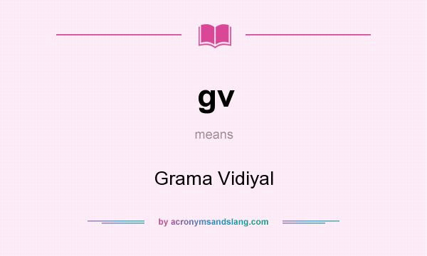 What does gv mean? It stands for Grama Vidiyal
