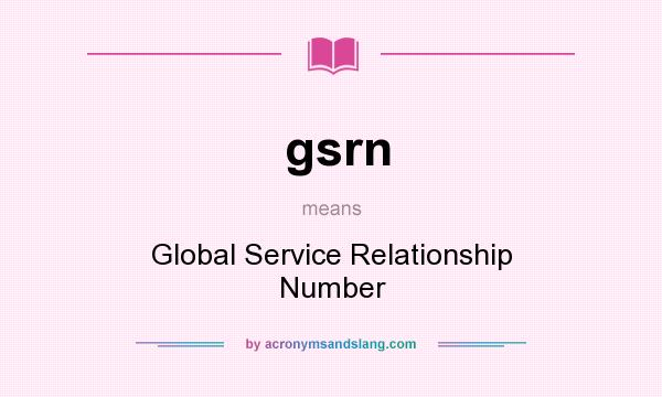 What does gsrn mean? It stands for Global Service Relationship Number
