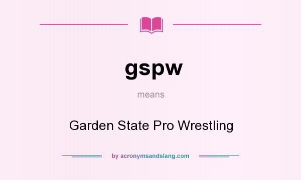 What does gspw mean? It stands for Garden State Pro Wrestling