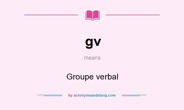 What does gv mean? It stands for Groupe verbal