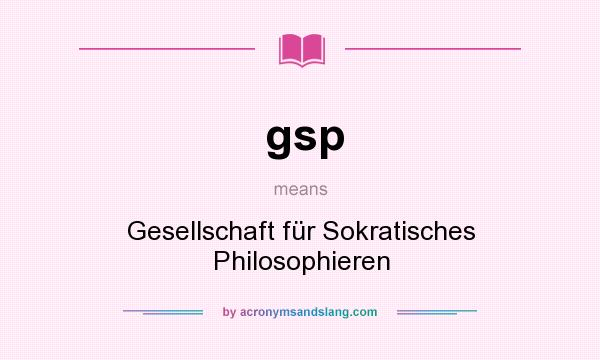 What does gsp mean? It stands for Gesellschaft für Sokratisches Philosophieren