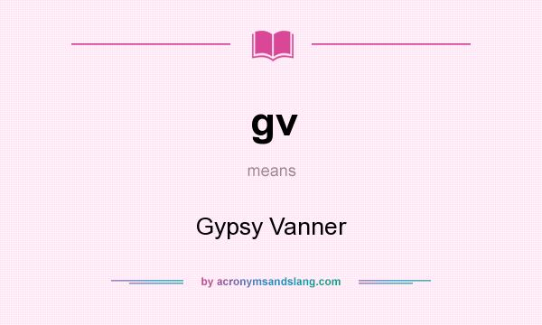 What does gv mean? It stands for Gypsy Vanner