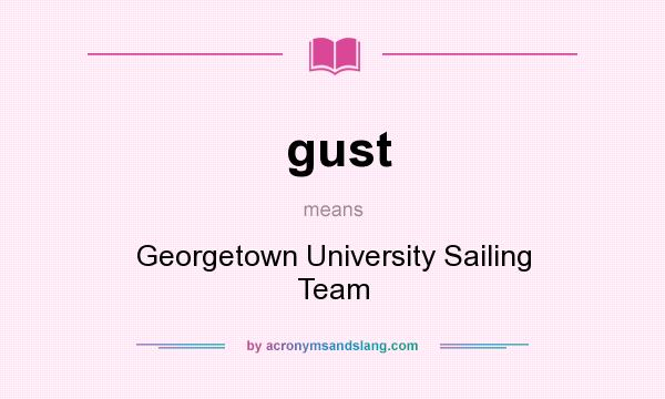What does gust mean? It stands for Georgetown University Sailing Team