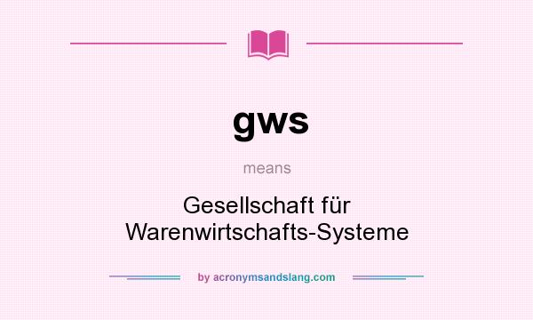 What does gws mean? It stands for Gesellschaft für Warenwirtschafts-Systeme