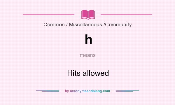 What does h mean? It stands for Hits allowed