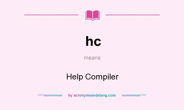 What does hc mean? It stands for Help Compiler