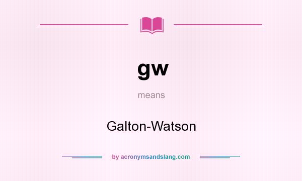 What does gw mean? It stands for Galton-Watson
