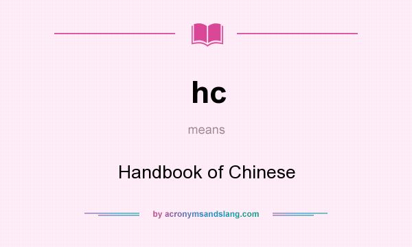 What does hc mean? It stands for Handbook of Chinese