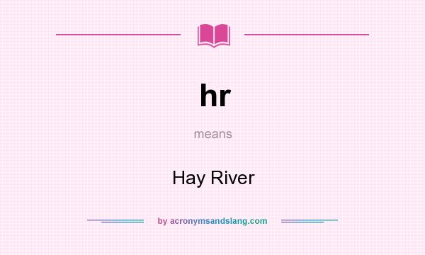 What does hr mean? It stands for Hay River