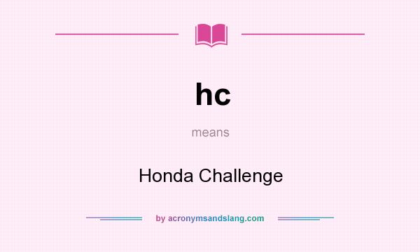 What does hc mean? It stands for Honda Challenge