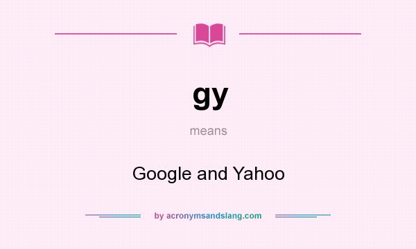 What does gy mean? It stands for Google and Yahoo