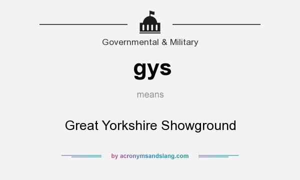 What does gys mean? It stands for Great Yorkshire Showground