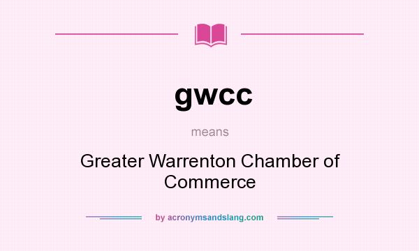 What does gwcc mean? It stands for Greater Warrenton Chamber of Commerce