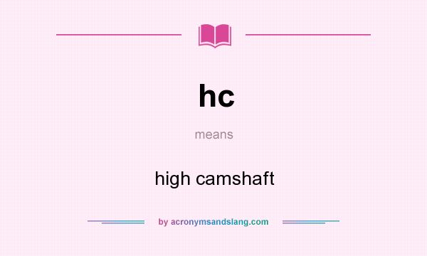What does hc mean? It stands for high camshaft