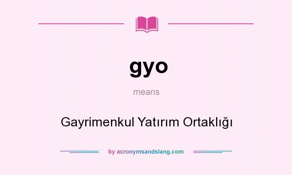 What does gyo mean? It stands for Gayrimenkul Yatırım Ortaklığı