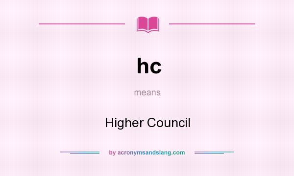 What does hc mean? It stands for Higher Council