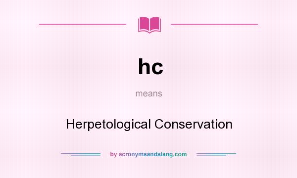 What does hc mean? It stands for Herpetological Conservation