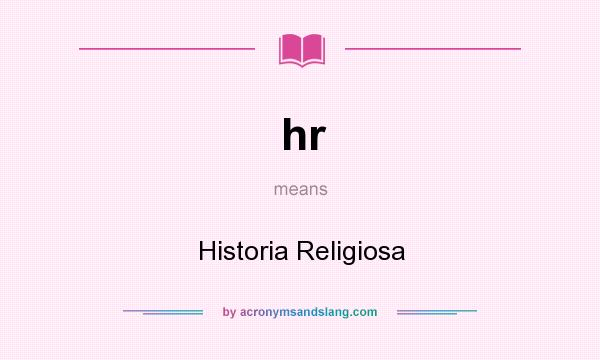 What does hr mean? It stands for Historia Religiosa