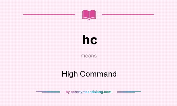 What does hc mean? It stands for High Command