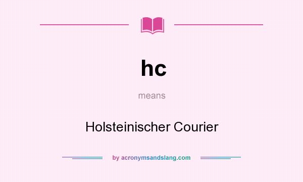 What does hc mean? It stands for Holsteinischer Courier