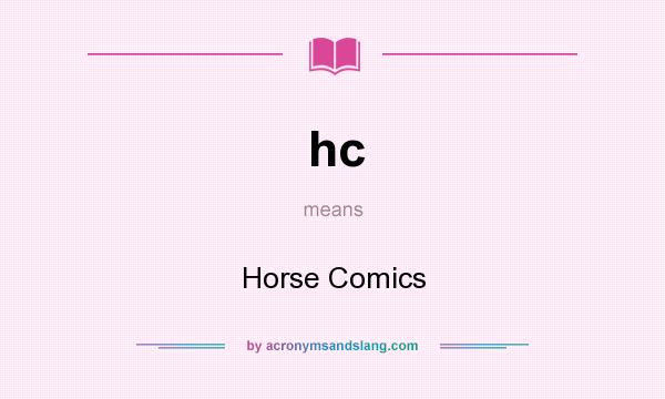 What does hc mean? It stands for Horse Comics