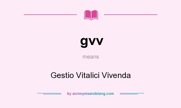 What does gvv mean? It stands for Gestio Vitalici Vivenda