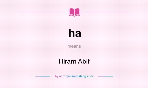 What does ha mean? It stands for Hiram Abif