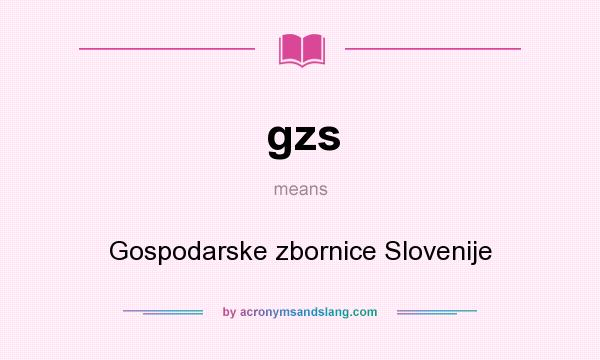 What does gzs mean? It stands for Gospodarske zbornice Slovenije