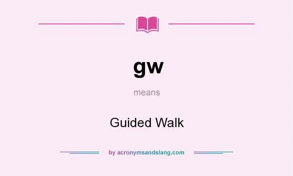 What does gw mean? It stands for Guided Walk