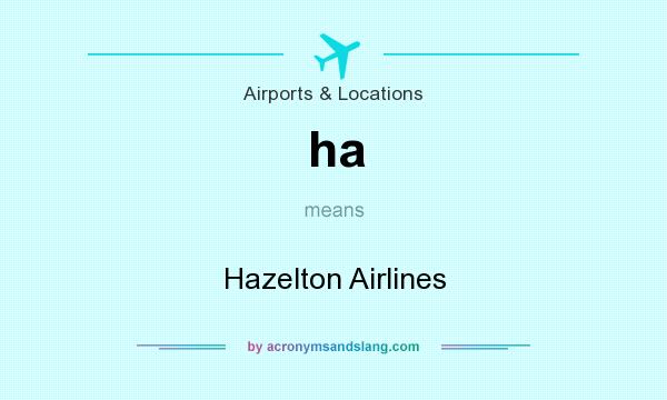 What does ha mean? It stands for Hazelton Airlines