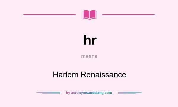 What does hr mean? It stands for Harlem Renaissance