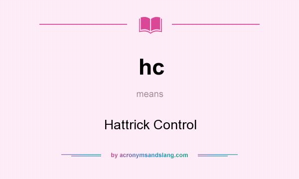 What does hc mean? It stands for Hattrick Control