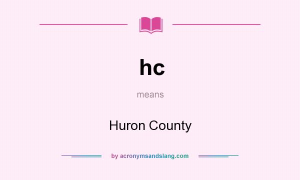What does hc mean? It stands for Huron County