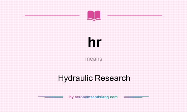 What does hr mean? It stands for Hydraulic Research