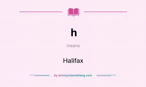 What does h mean? It stands for Halifax