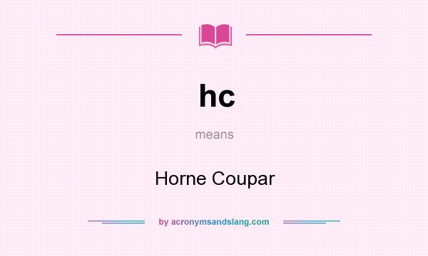 What does hc mean? It stands for Horne Coupar