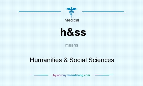 What does h&ss mean? It stands for Humanities & Social Sciences