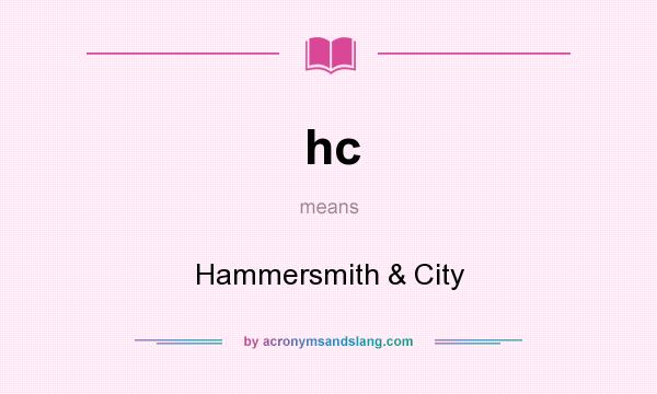 What does hc mean? It stands for Hammersmith & City