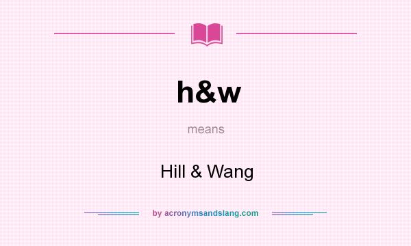 What does h&w mean? It stands for Hill & Wang