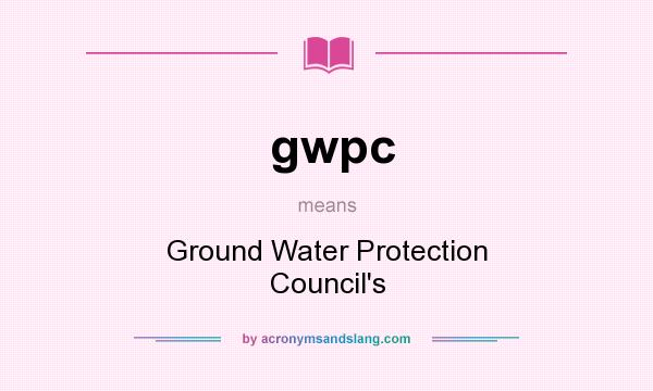 What does gwpc mean? It stands for Ground Water Protection Council`s