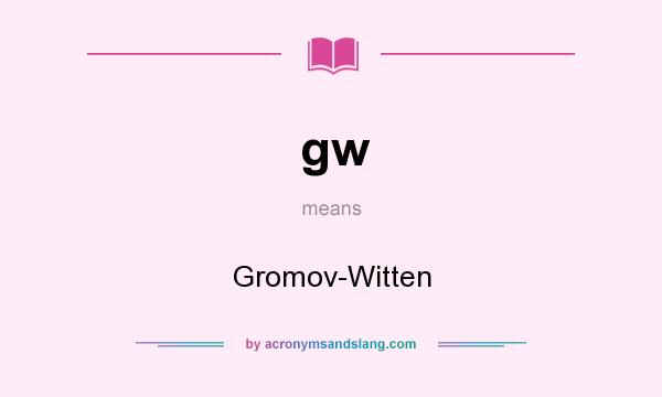 What does gw mean? It stands for Gromov-Witten