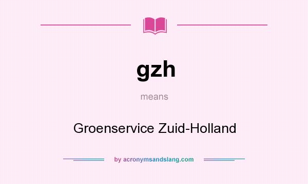 What does gzh mean? It stands for Groenservice Zuid-Holland