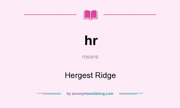 What does hr mean? It stands for Hergest Ridge
