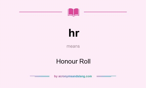 What does hr mean? It stands for Honour Roll